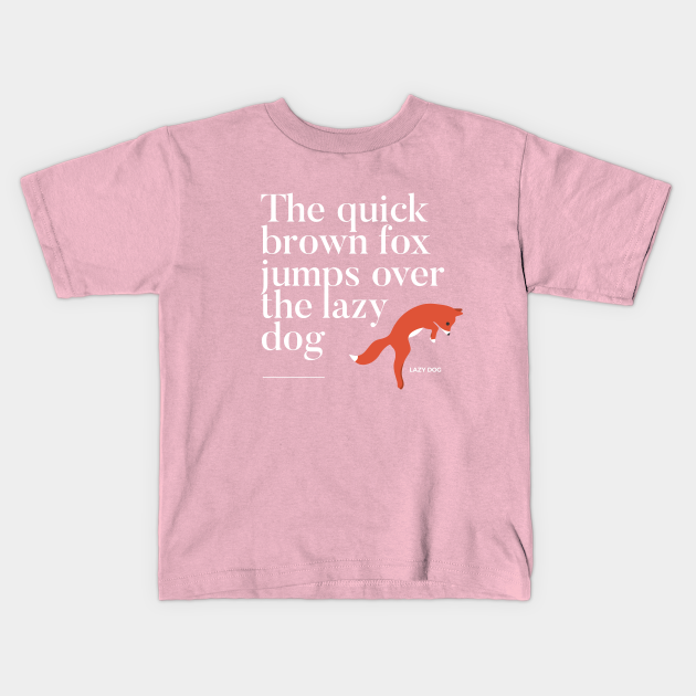 The Quick Brown Fox Jumps Over The Lazy Dog Typing Test Kids T Shirt Teepublic