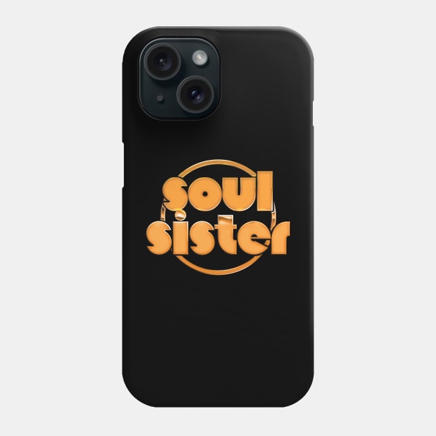 Soul Sister / Retro Soul Music Fan Design Phone Case by DankFutura