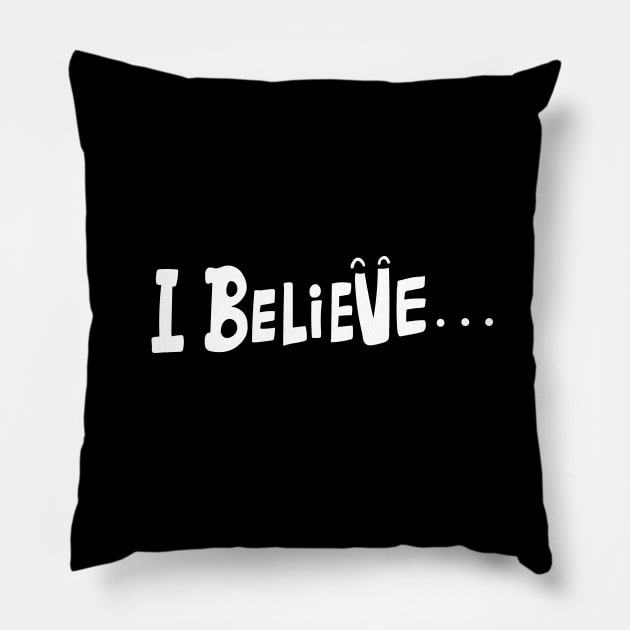 I believe... Pillow by Emotions Capsule