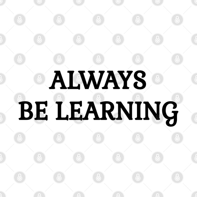 always be learning by InspireMe