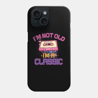 I am not Old , I am Classic, Best of 80s Phone Case