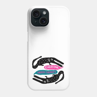 Everyone needs Therapy Phone Case