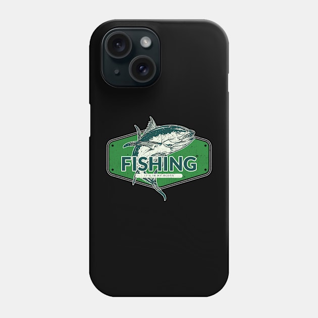 Fishing is in My Blood Phone Case by aristocraTees