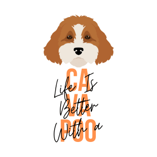 Life is better with a cavapoo T-Shirt