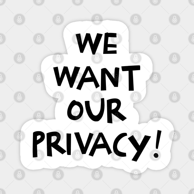 We want our privacy Magnet by J Best Selling⭐️⭐️⭐️⭐️⭐️