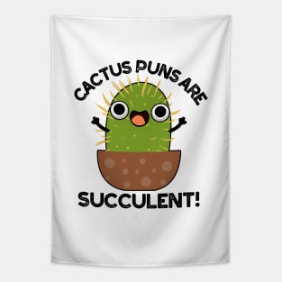 Cactus Puns Are Succulent Cute Plant Pun Tapestry