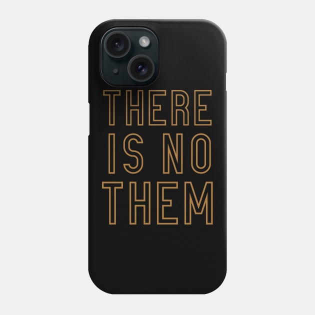 There is No Them Phone Case by calebfaires