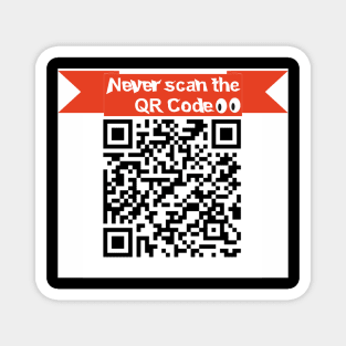 Never scan the QR Code! Magnet