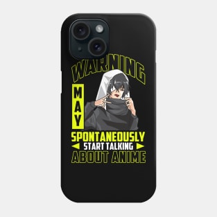 Cute Warning May Spontaneously Start Talking Anime Phone Case