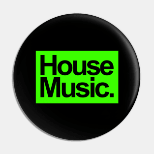 HOUSE MUSIC - FOR THE LOVE OF HOUSE GREEN EDITION Pin