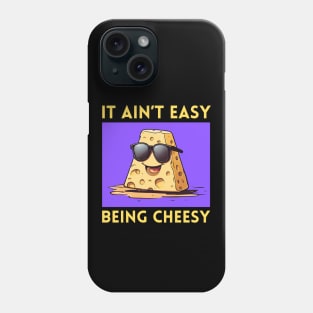 It Ain't Easy Being Cheesy | Cheese Pun Phone Case