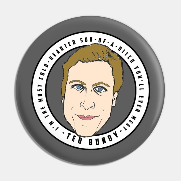 Son of a Bitch - Ted Bundy Pin by daveseedhouse