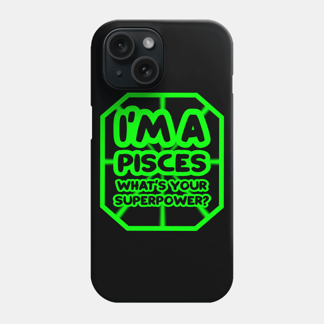 I'm a pisces, what's your superpower? Phone Case by colorsplash