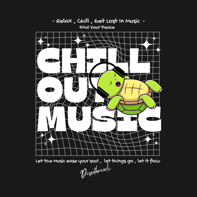 CHILL OUT MUSIC  - Chill Turtle (white) by DISCOTHREADZ 