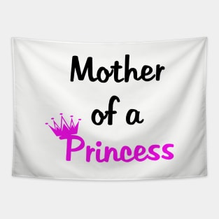 Mother Of A Princess Daughter Of A Queen Mummy Daughter Matching Mom Tapestry