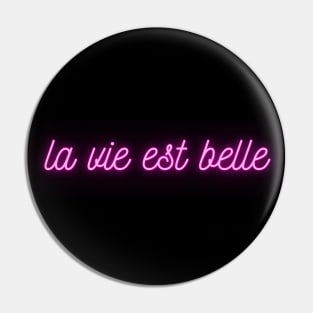 La vie est belle - Pink Neon - French Quote Pin