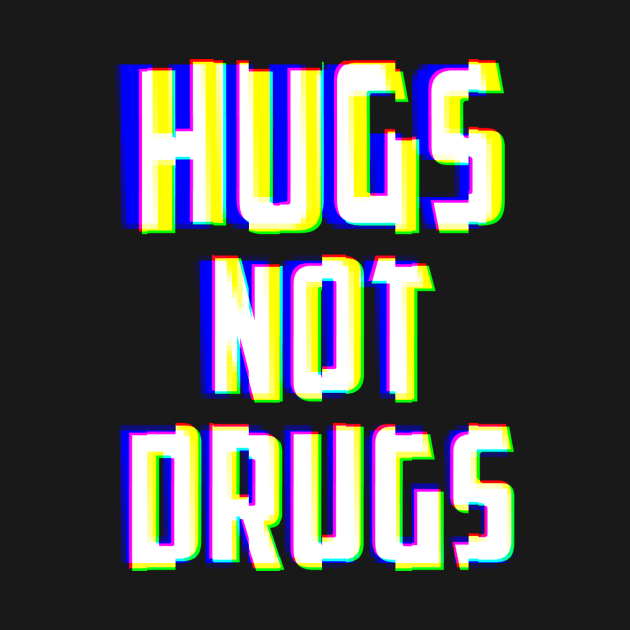 Hugs Not Drugs TV Glitch Effect by yeoys