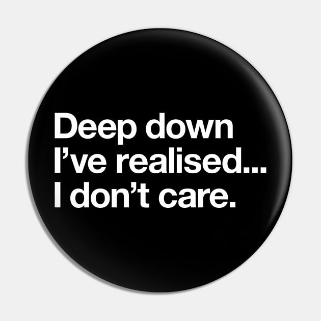I've realised I don't care Pin by Popvetica