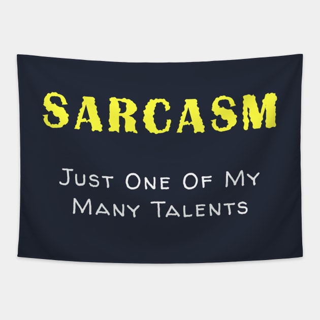 Sarcasm is one of my talents Tapestry by Quirky Design Collective