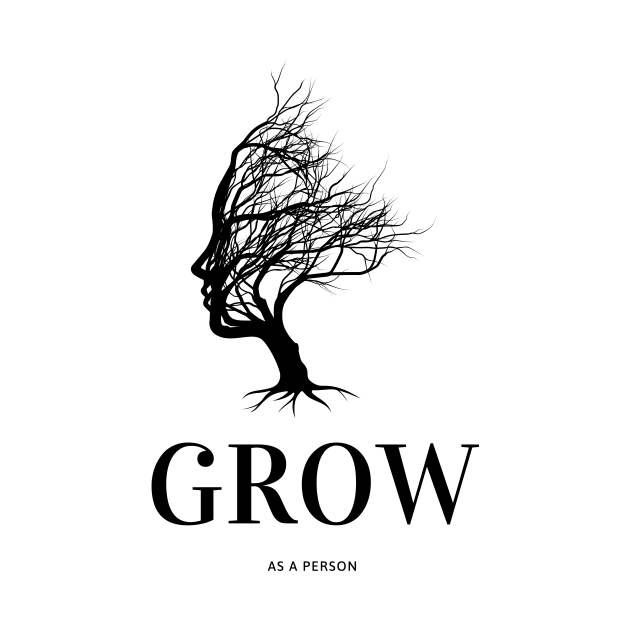 GROW. As A Person. by Ckrispy