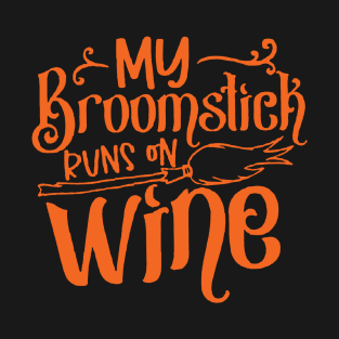 y Broomstick Runs on Wine T-Shirt