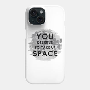 You Deserve To Take Up Space - Grayscale World Glitch Phone Case