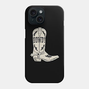 Howdy boot Phone Case