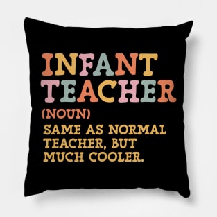 Infant Teacher Definition Teacher Appreciation Women Pillow