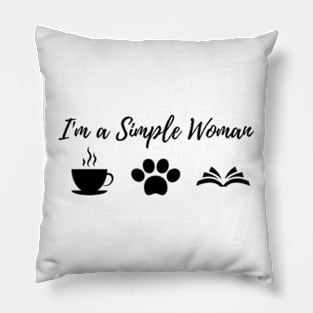 I'm a Simple Woman For Women's Girl's Pillow