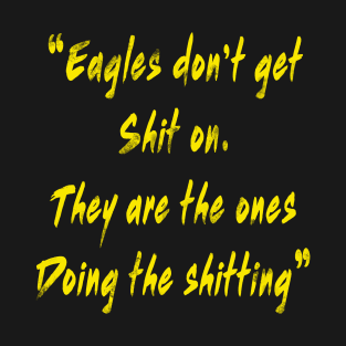 Cobra Kai Eagles Don't Get Shit On T-Shirt