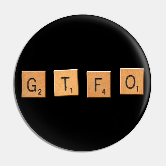 GTFO Pin by RandomGoodness