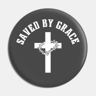 SAVED BY GRACE Pin