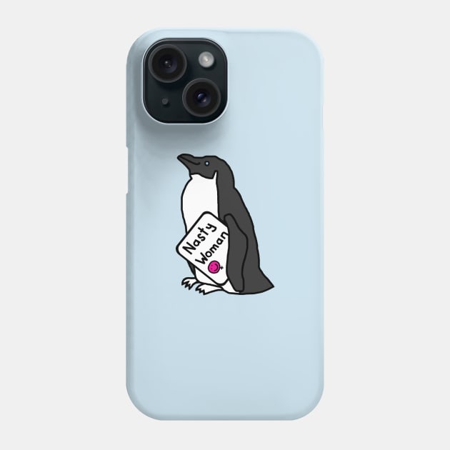 Little Penguin with Nasty Woman Sign Phone Case by ellenhenryart