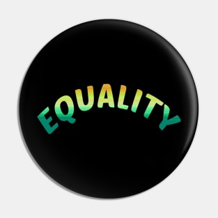 EQUALITY tagline quote full color simpl3 design Pin