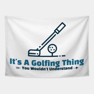 It's A Golfing Thing - funny design Tapestry