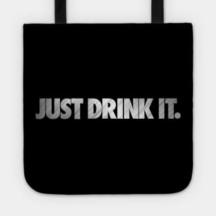 JUST DRINK IT METAL. Tote