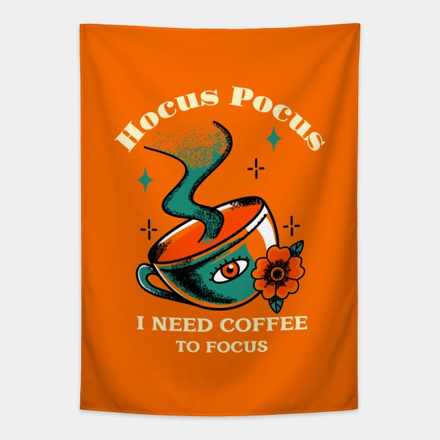 Hocus Pocus I need Coffee to focus Tapestry by Live Together