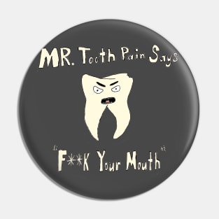 Mr. Tooth Pain Pin