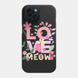 LOVE MEOW Letters with Flowers 1 Phone Case