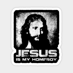jesus is my homeboy Magnet