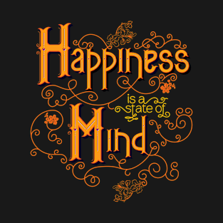 Happiness is a state of mind T-Shirt