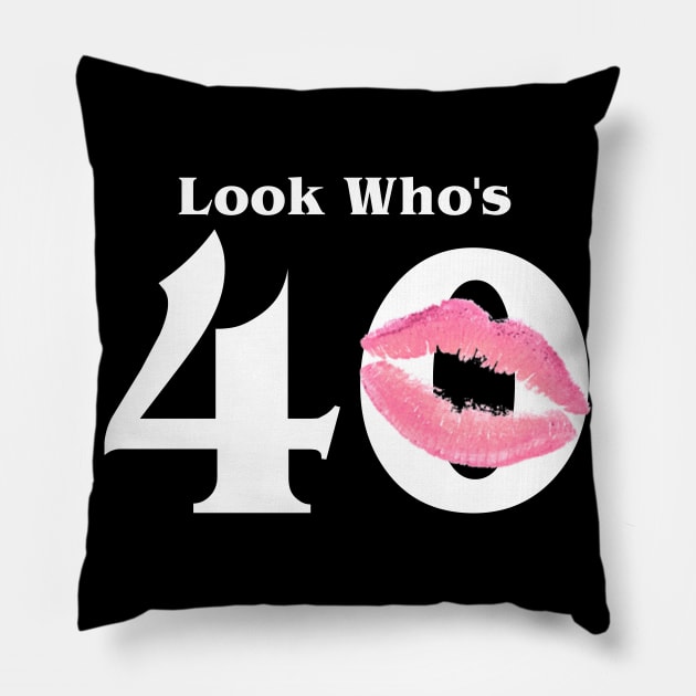 Look who's 40 Pillow by BBbtq