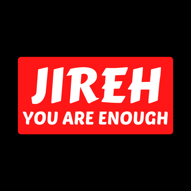 Jireh You Are Enough | Christian Saying by All Things Gospel