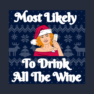 Most Likely To Drink All The Wine T-Shirt