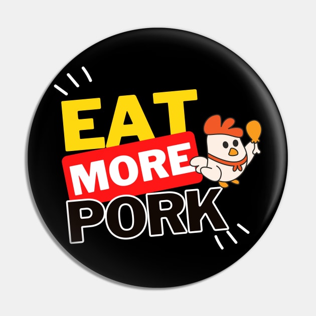 Eat More Pork - A Funny Animal Lover Design Pin by rumsport