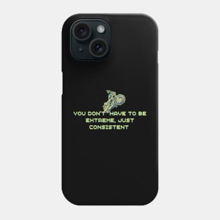 you dont have to be extreme Phone Case