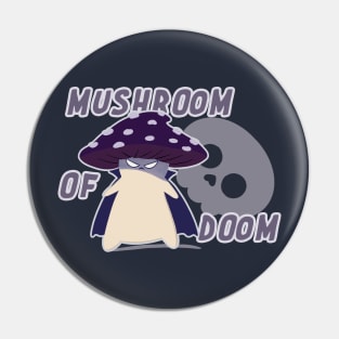 Mushroom of Doom Pin