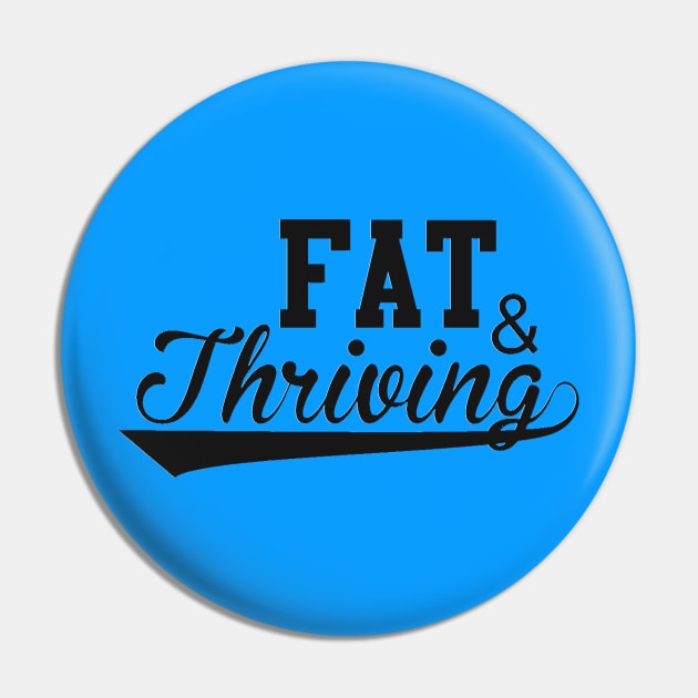 Fat & Thriving Pin by Ready To Stare