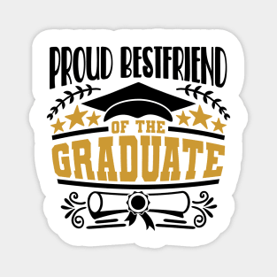 Proud Bestfriend Of The Graduate Graduation Gift Magnet