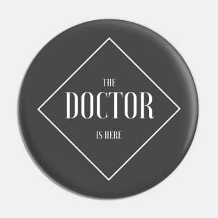 The doctor is here Pin